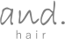 and.hair（アンドットヘアー）